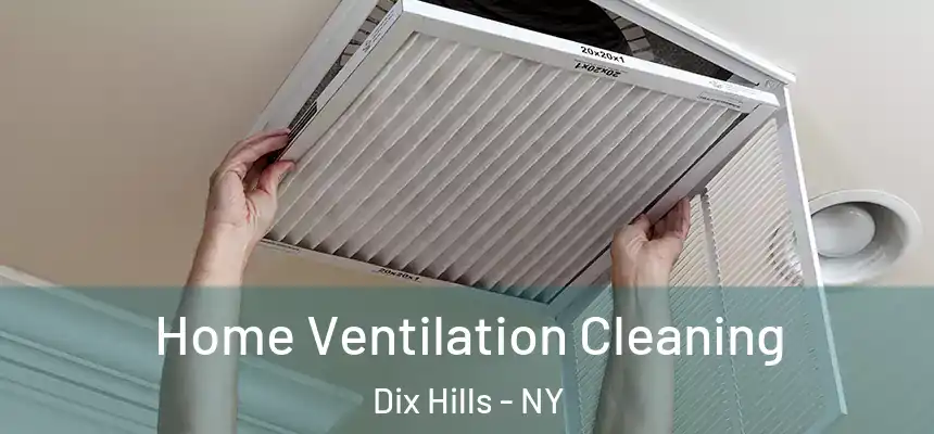  Home Ventilation Cleaning Dix Hills - NY