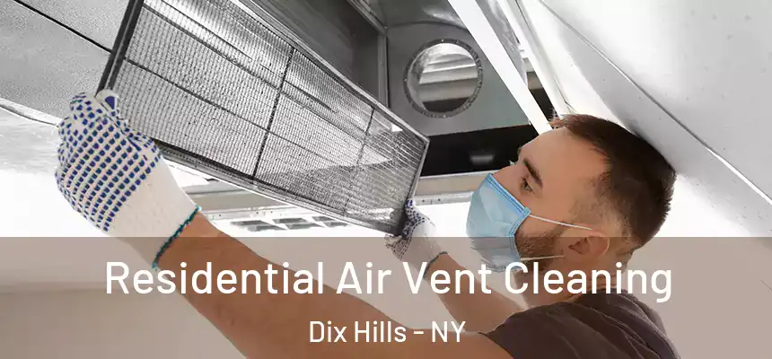  Residential Air Vent Cleaning Dix Hills - NY