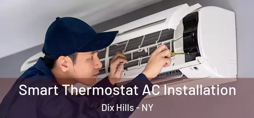  Smart Thermostat AC Installation Dix Hills - NY